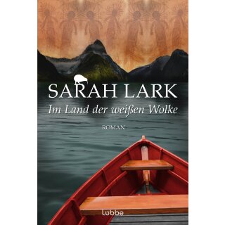 Lark, Sarah - Die weiße Wolke Saga 1 - Im Land der weißen Wolke (TB)