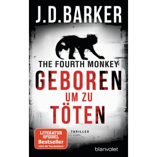 J.D. Barker - The Fourth Monkey 1 - Geboren, um zu töten (TB)