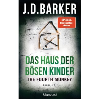 J.D. Barker - The Fourth Monkey 3 - Das Haus der bösen Kinder (TB)
