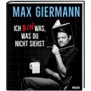 Giermann, Max - Ich bin was, was du nicht siehst – Max Giermann kührt Kunst und Leben (HC)