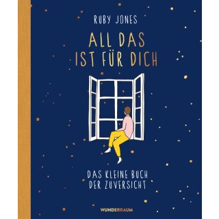 Jones, Ruby – All das ist für dich: Das kleine Buch der Zuversicht (HC)