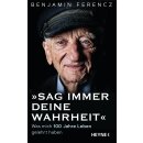 Ferencz, Benjamin - Sag immer Deine Wahrheit (HC)