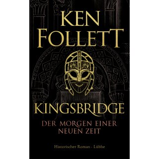 Follett, Ken - Kingsbridge-Roman (4) Kingsbridge - Der Morgen einer neuen Zeit - Historischer Roman