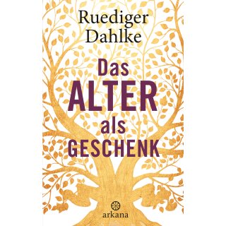 Dahlke, Rüdiger - Das Alter als Geschenk (HC)