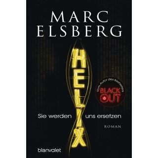 Elsberg, Marc – HELIX - Sie werden uns ersetzen (TB)