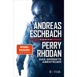 Eschbach, Andreas - Perry Rhodan - Das größte Abenteuer(TB)