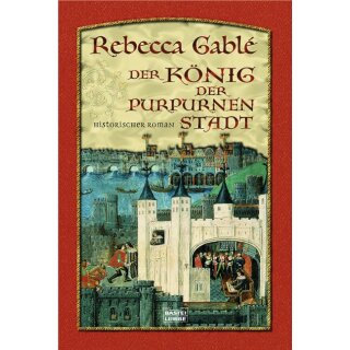 Gablé, Rebecca - Der König der purpurnen Stadt (TB)