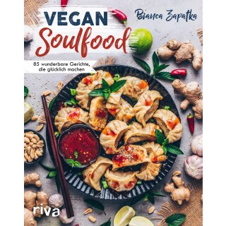 Zapatka, Bianca – Vegan Soulfood: 85 wunderbare Gerichte, die glücklich machen (HC)