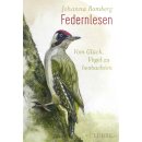 Romberg, Johanna -  Federnlesen - Vom Glück, Vögel zu beobachten