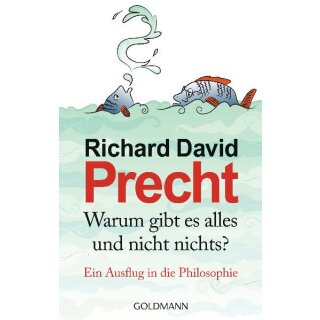 Precht, Richard David – Warum gibt es alles und nicht nichts? (HC)