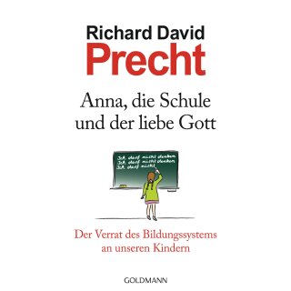 Precht, Richard David – Anna, die Schule und der liebe Gott (HC)