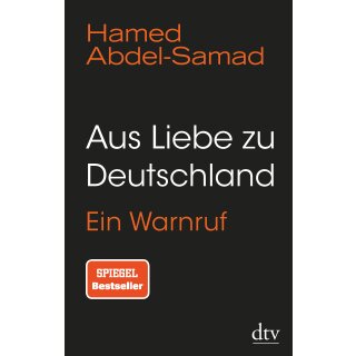 Abdel-Samad, Hamed - Aus Liebe zu Deutschland: Ein Warnruf (HC)
