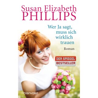 Phillips, Susan Elizabeth - Wer Ja sagt, muss sich wirklich trauen TB)