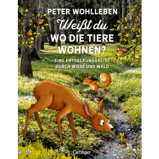 Wohlleben, Peter - Peter & Piet Weißt du, wo die Tiere wohnen? - Eine Entdeckungsreise durch Wiese und Wald