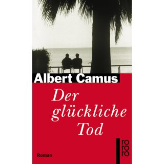 Camus, Albert - Der glückliche Tod (TB)