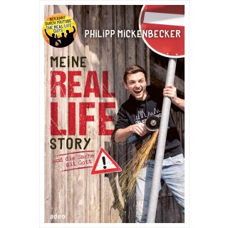 Mickenbecker, Philipp - Meine Real Life Story und die Sache mit Gott (HC)