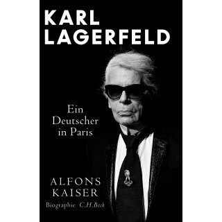 Kaiser, Alfons - Karl Lagerfeld: Ein Deutscher in Paris (HC)
