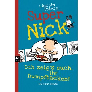 Peirce, Lincoln – Super Nick 6 - Ich zeigs euch, ihr Dumpfbacken! (TB)