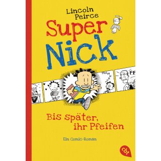 Peirce, Lincoln – Super Nick 1 - Bis später, ihr Pfeifen! (TB)