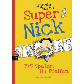 Peirce, Lincoln - Super Nick 1 - Bis später, ihr Pfeifen! (HC)