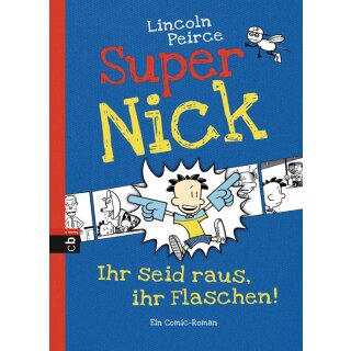 Peirce, Lincoln – Super Nick 2 - Ihr seid raus, ihr Flaschen! (HC)