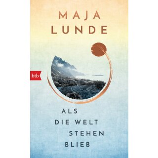 Lunde, Maja -  Als die Welt stehen blieb - Vom Leben im Ausnahmezustand – Maja Lundes bislang persönlichstes Buch (HC)