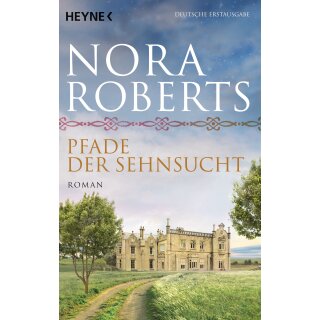 Roberts, Nora - ODwyer-Trilogie (2) Pfade der Sehnsucht - Roman