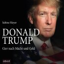 CD - Donald Trump - Gier nach Macht und Geld