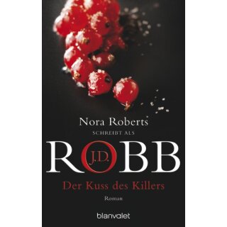 Robb, J.D. - Eve Dallas (5) Der Kuss des Killers (TB)