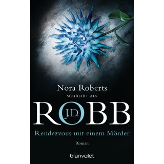 Robb, J.D. - Eve Dallas (1) Rendezvous mit einem Mörder - Roman