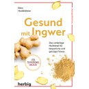 Heidböhmer, Ellen -  Gesund mit Ingwer - Das...
