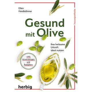Heidböhmer, Ellen -  Gesund mit Olive - Ihre heilsame Urkraft ideal nutzen (TB)