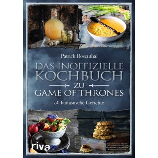 Rosenthal, Patrick -  Das inoffizielle Kochbuch zu Game of Thrones (HC)