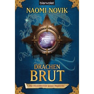 Novik, Naomi - Feuerreiter-Serie (1) Die Feuerreiter Seiner Majestät - Drachenbrut (TB)