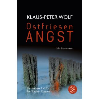 Wolf, Klaus-Peter - 6. Fall für Ann Kathrin Klaasen - Ostfriesenangst (TB)