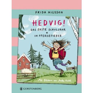 Nilsson, Frida -  Hedvig! Das erste Schuljahr - Im Pferdefieber - Sammelband (HC)