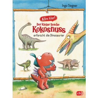 Siegner, Ingo - Drache-Kokosnuss-Sachbuchreihe (1) Alles klar! Der kleine Drache Kokosnuss erforscht die Dinosaurier - Mit zahlreichen Sach- und Kokosnuss-Illustrationen (HC)