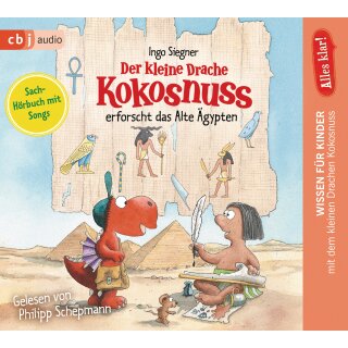 CD - Siegner, Ingo - Drache-Kokosnuss-Sachbuchreihe (3) Alles klar! Der kleine Drache Kokosnuss erforscht das Alte Ägypten