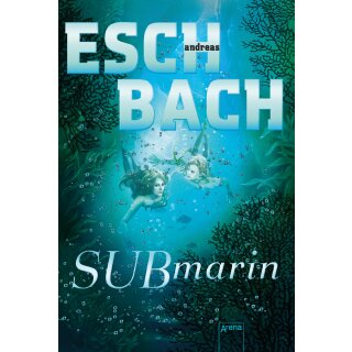 Eschbach, Andreas - Aquamarin-Trilogie (2) Submarin (2) -