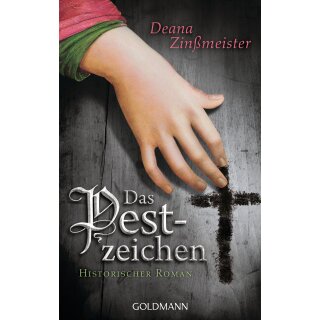 Zinßmeister, Deana - Die Pesttrilogie (1) Das Pestzeichen - Historischer Roman (TB)