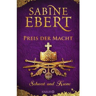 Ebert, Sabine - Das Barbarossa-Epos (5) Schwert und Krone - Preis der Macht (HC)