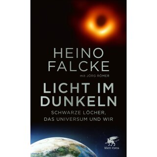 Falcke, Heino -  Licht im Dunkeln - Schwarze Löcher, das Universum und wir (HC)