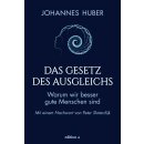 Huber, Johannes -  Das Gesetz des Ausgleichs - Warum wir...