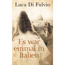 Fulvio, Luca Di -  Es war einmal in Italien (TB)