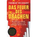 Reichart, Thomas -  Das Feuer des Drachen - Was Chinesen antreibt, wo sie dominieren und warum sie über uns lachen (HC)