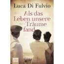Fulvio, Luca Di -  Als das Leben unsere Träume fand...