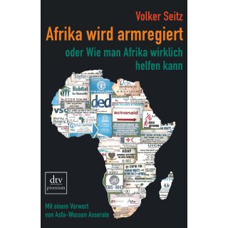 Seitz, Volker -  Afrika wird armregiert oder Wie man Afrika wirklich helfen kann (TB)