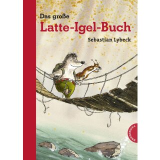 Lybeck, Sebastian - Latte Igel Latte Igel: Das große Latte-Igel-Buch (HC)