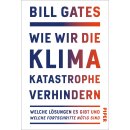 Gates, Bill -  Wie wir die Klimakatastrophe verhindern - Welche Lösungen es gibt und welche Fortschritte nötig sind (HC)