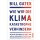 Gates, Bill -  Wie wir die Klimakatastrophe verhindern - Welche Lösungen es gibt und welche Fortschritte nötig sind (HC)